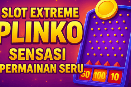 Slot Extreme Plinko Sensasi Permainan Seru